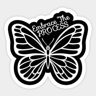 Embrace The process - Cute Butterfly Sticker